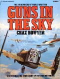 Book cover of Guns in the Sky - The Air Gunners of World War Two by BOWYER, Chaz 
